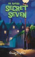 Go Ahead Secret Seven by Enid Blyton