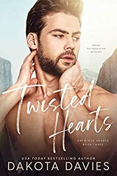 Twisted Hearts: A Friends-to-Lovers Romance by Dakota Davies