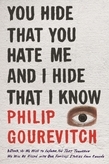 You Hide That You Hate Me and I Hide That I Know by Philip Gourevitch
