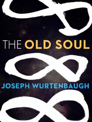 The Old Soul by Joseph Wurtenbaugh