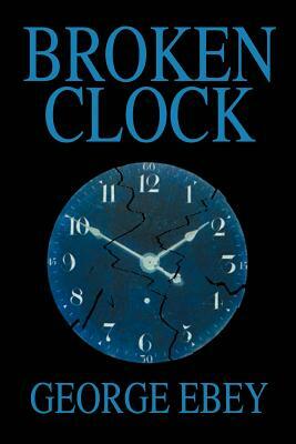 Broken Clock by George Ebey