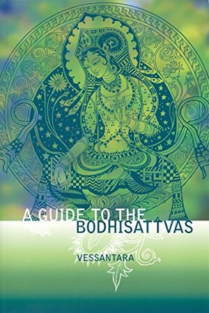 Guide to the Bodhisattvas by Vessantara