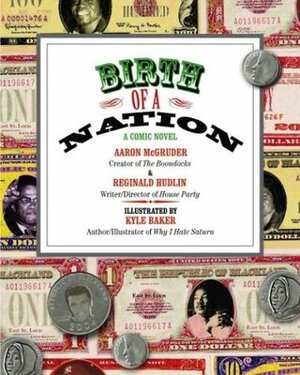 Birth of a Nation: A Comic Novel by Reginald Hudlin, Kyle Baker, Aaron McGruder