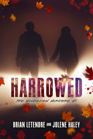 Harrowed by Jolene Haley, Brian LeTendre