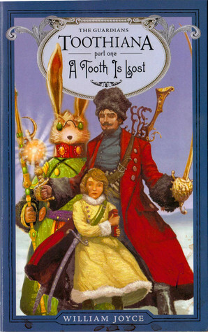 Toothiana, Part 1: A Tooth Is Lost by William Joyce