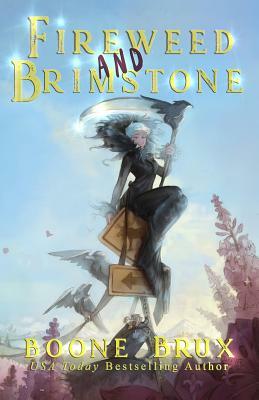 Fireweed and Brimstone by Boone Brux
