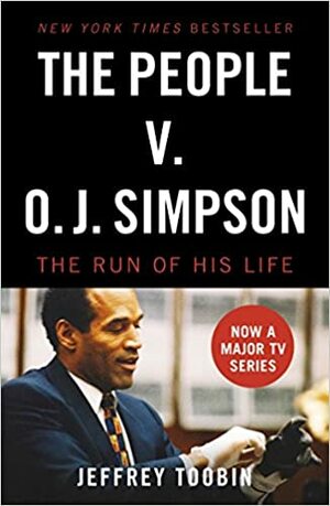 The People V. O.J. Simpson by Jeffrey Toobin