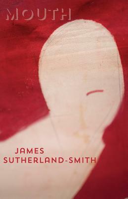 Mouth by James Sutherland-Smith