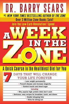 A Week in the Zone by Deborah Kotz, Barry Sears