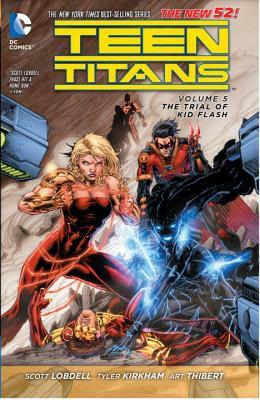 Teen Titans, Volume 5: The Trial of Kid Flash by Scott Lobdell
