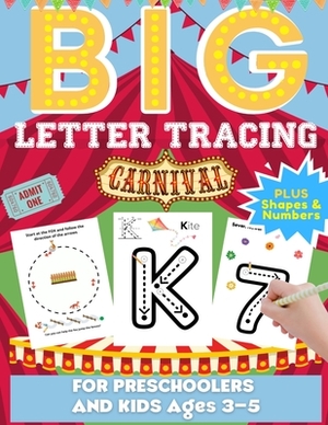 Big Letter Tracing For Preschoolers And Kids Ages 3-5: Alphabet Letter and Number Tracing Practice Activity Workbook For Kindergarten, Homeschool and by Romney Nelson