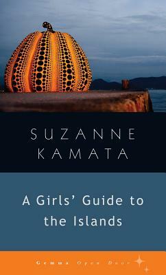 A Girls' Guide to the Islands by Suzanne Kamata