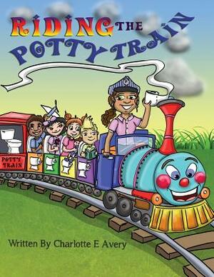 Riding the potty train by Charlotte E. Avery