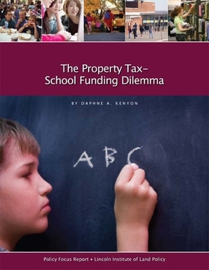 The Property Tax-School Funding Dilemma by Daphne A. Kenyon