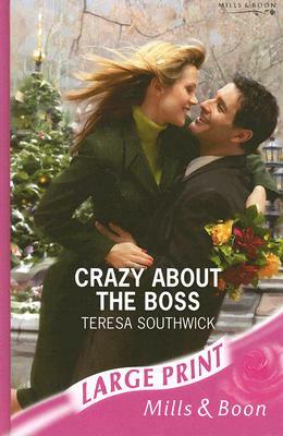 Crazy about the Boss by Teresa Southwick