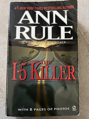 The I-5 Killer by Ann Rule