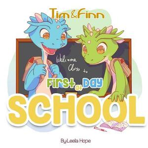 First Day of School: Tim and Finn The Dragon Twins by Leela Hope