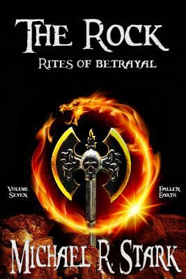 Rites of Betrayal: The Rock by Michael R. Stark