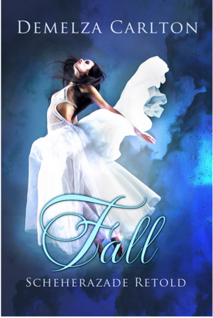 Fall: Scheherazade Retold by Demelza Carlton