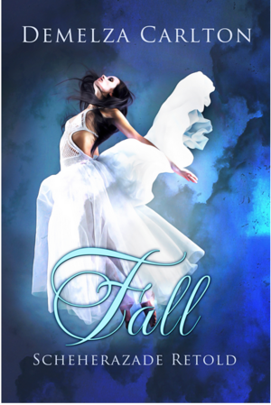 Fall : Scheherazade Retold by Demelza Carlton