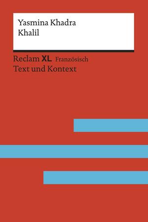 Khalil: Fremdsprachentexte Reclam XL - Text und Kontext by Yasmina Khadra