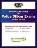 John Douglas's Guide to the Police Officer Exams by John E. Douglas