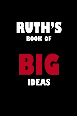 Ruth's Book of Big Ideas by Global Notebook