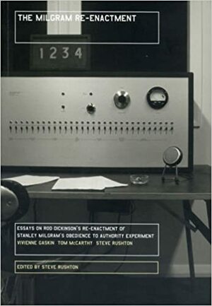 The Milgram Re-Enactment by Steve Rushton