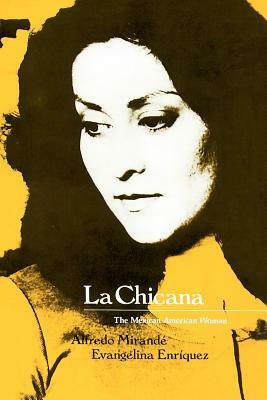 La Chicana: The Mexican-American Woman by Alfredo Mirandé, Evangelina Enríquez