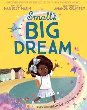Small's Big Dream by Amanda Quartey, Manjeet Mann