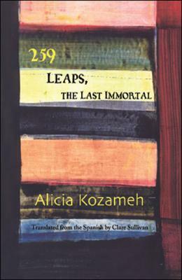 259 Leaps, the Last Immortal by Alicia Kozameh