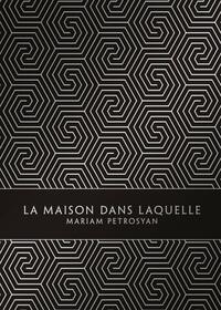 La maison dans laquelle by Mariam Petrosyan