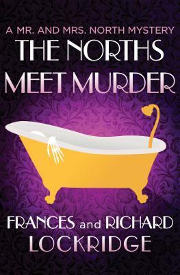 The Norths Meet Murder by Frances Lockridge, Richard Lockridge