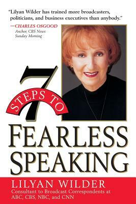 7 Steps to Fearless Speaking by Lilyan Wilder