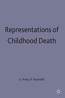 Representations of Childhood Death by G. Avery, K. Reynolds