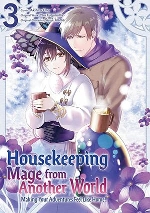 Housekeeping Mage from Another World: Making Your Adventures Feel Like Home! Manga, Vol. 3 by Akihito Ono