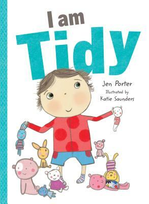 I Am Tidy by Jen Porter