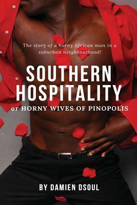 Southern Hospitality: Horny Wives of Pinopolis by Damien Dsoul