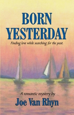 Born Yesterday by Joe Van Rhyn