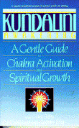 Kundalini Awakening: A Gentle Guide to Chakra Activation and Spiritual Growth by John Selby, Zachary Selig