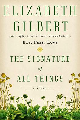 The Signature Of All Things by Elizabeth Gilbert