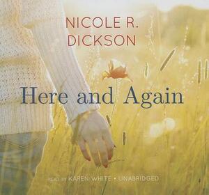 Here and Again by Nicole R. Dickson