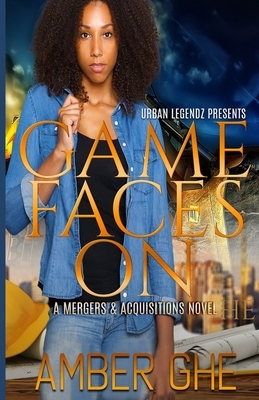 Game Faces On: Mergers & Acquisitions 2 by Amber G