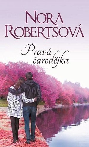 Pravá čarodějka by Nora Roberts