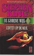 De Groene Mijl 6: Coffey op de mijl by Stephen King