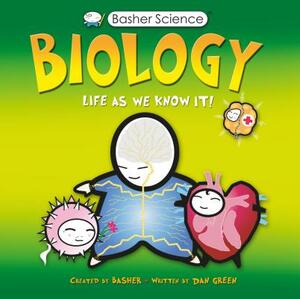 Biology: Life as We Know It! [With Poster] by Simon Basher, Dan Green