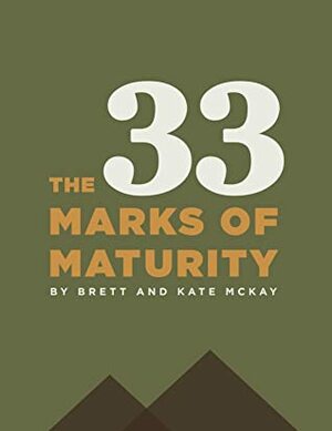 The 33 Marks of Maturity by Brett McKay, Kate McKay