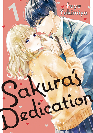 Sakura's Dedication, Vol. 1 by Fuyu Yukimiya