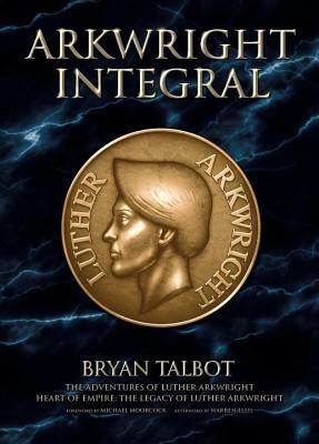 Arkwright Integral by Bryan Talbot, Babbage Engine, Michael Moorcock, Warren Ellis
