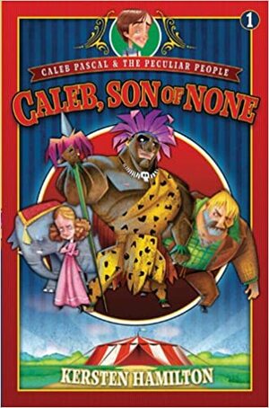 Caleb, Son of None by Kersten Hamilton